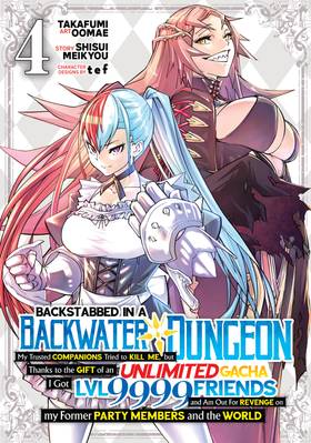 Read Backstabbed in a Backwater Dungeon: My Party Tried to Kill Me, But Thanks to an Infinite Gacha I Got LVL 9999 Friends and Am Out For Revenge (Manga)  4 Page 1 in English