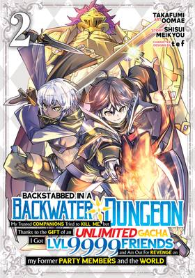 Read Backstabbed in a Backwater Dungeon: My Party Tried to Kill Me, But Thanks to an Infinite Gacha I Got LVL 9999 Friends and Am Out For Revenge (Manga)  2 Page 1 in English