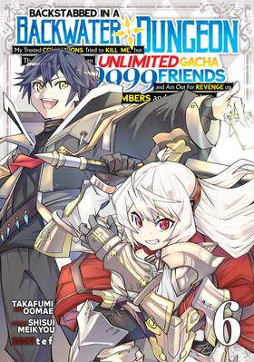 Read Backstabbed in a Backwater Dungeon: My Party Tried to Kill Me, But Thanks to an Infinite Gacha I Got LVL 9999 Friends and Am Out For Revenge (Manga)  6 Page 1 in English