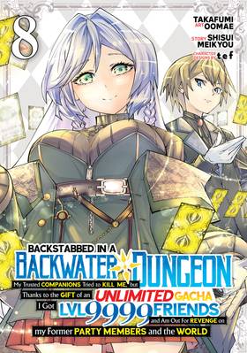 Read Backstabbed in a Backwater Dungeon: My Party Tried to Kill Me, But Thanks to an Infinite Gacha I Got LVL 9999 Friends and Am Out For Revenge (Manga)  8 Page 1 in English