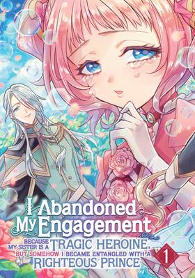 Read I Abandoned My Engagement Because My Sister is a Tragic Heroine, but Somehow I Became Entangled with a Righteous Prince (Manga)  1 Page 5 in English
