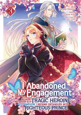 Read I Abandoned My Engagement Because My Sister is a Tragic Heroine, but Somehow I Became Entangled with a Righteous Prince (Manga)  3 Page 1 in English