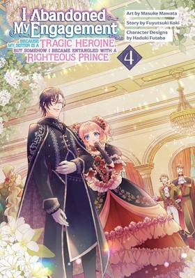 Read I Abandoned My Engagement Because My Sister is a Tragic Heroine, but Somehow I Became Entangled with a Righteous Prince (Manga)  4 Page 5 in English