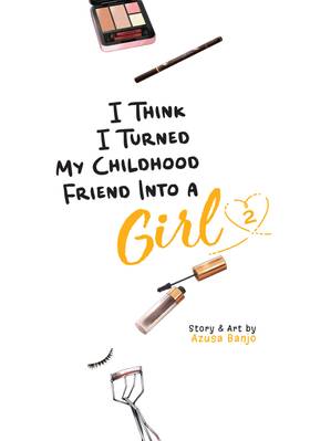 Read I Think I Turned My Childhood Friend Into a Girl  2 Page 3 in English