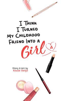 Read I Think I Turned My Childhood Friend Into a Girl  4 Page 3 in English