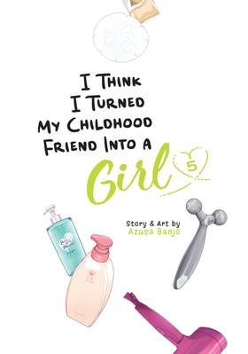 Read I Think I Turned My Childhood Friend Into a Girl  5 Page 3 in English