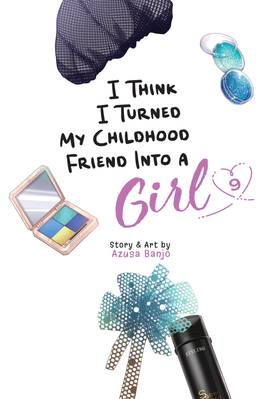 Read I Think I Turned My Childhood Friend Into a Girl  9 Page 3 in English