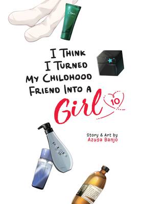 Read I Think I Turned My Childhood Friend Into a Girl  10 Page 3 in English