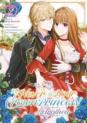 Read I'll Never Be Your Crown Princess! - Betrothed (Manga)  2 Page 1 in English