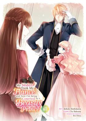 Read My Sister Took My Fiance and Now I'm Being Courted by a Beastly Prince (Manga)  3 Page 3 in English