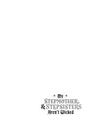 Read My Stepmother and Stepsisters Aren't Wicked  5 Page 6 in English
