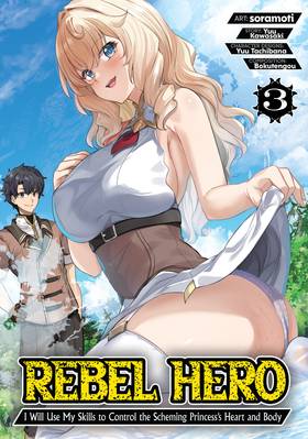 Read Rebel Hero: I Will Use My Skills to Control the Scheming Princess' Heart and Body (Manga)  3 Page 1 in English