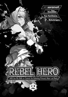 Read Rebel Hero: I Will Use My Skills to Control the Scheming Princess' Heart and Body (Manga)  2 Page 3 in English