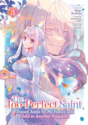 Read The Too-Perfect Saint: Tossed Aside by My Fiancé and Sold to Another Kingdom (Manga)  3 Page 1 in English