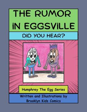 The Rumor in Eggsville: Humphrey The Egg Series 