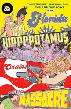 Florida Hippopotamus Cocaine Massacre: Florida Hippopotamus Cocaine Massacre Vol. 1