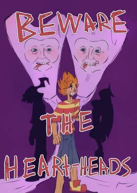 Beware the Heart-Heads!