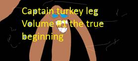 Read Captain turkey leg Volume #! The true beginning  1 Page 1 in English