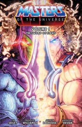 Masters of the Universe: He-Man and the Masters of the Universe Volume 1: The Sword of Flaws