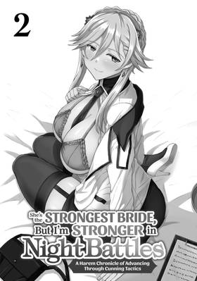 Read She's the Strongest Bride, But I'm Stronger in Night Battles: A Harem Chronicle of Advancing Through Cunning Tactics (Manga)  2 Page 3 in English