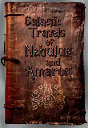 Galactic Travels of Nebuluk and Amarok