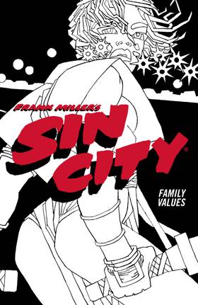 Sin City: Frank Miller's Sin City Volume 5: Family Values (Fourth Edition)