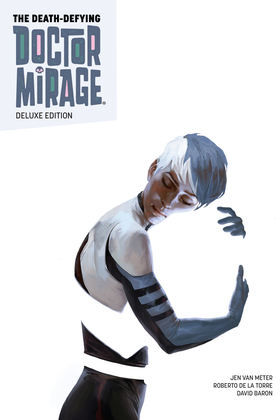 The Death-Defying Dr. Mirage: Second Lives (2015): The Death-Defying Doctor Mirage Deluxe Edition Book 1 HC