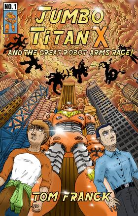 Read Jumbo Titan X And The Great Robot Arms Race  1 Page 1 in English