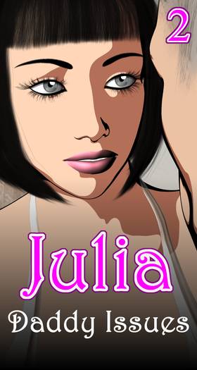 Julia: Daddy Issues, Part 2