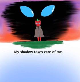 my shadow takes care of me 