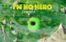 I'm no hero: Chapter 6 (Exile)