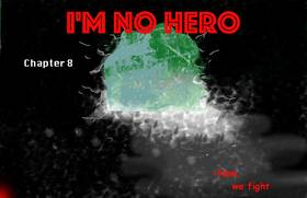 I'm no hero: Chapter 8 (Now, we fight)