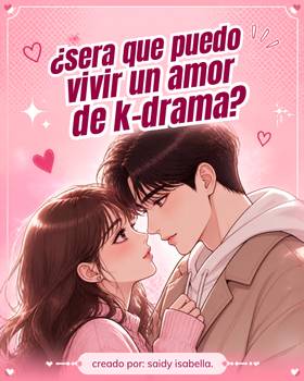 ¿Sera Que Puedo Llegar A Tener Un Amor De K-Dramas?
