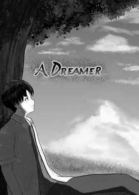 A Dreamer: A Dreamer - Part 2/2