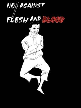 Not Against Flesh And Blood