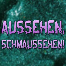 Aussehen, Schmaussehen!