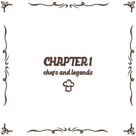 Chapter 1 - chefs and legends