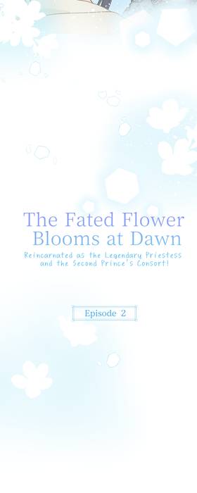 Read The Fated Flower Blooms at Dawn　-Reincarnated as the Legendary Priestess and the Second Prince's Consort!-  2 Page 3 in English