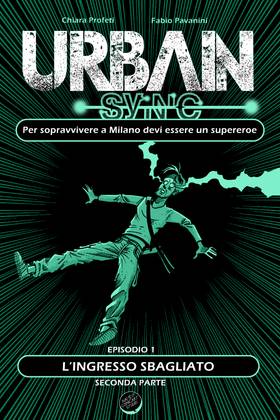 Read Urban Sync - Per sopravvivere a Milano devi essere un supereroe  2 Page 1 in Italian