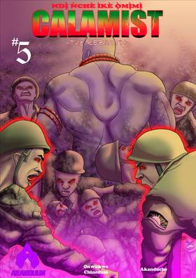 Ndị̀ ǹchè ìkè ọ̀mị̀mị̀ - CALAMIST: The Rebirth Issue 5: WHERE IT BEGAN.
