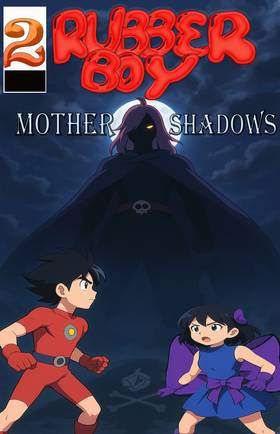 RubberBoy  mother of shadow