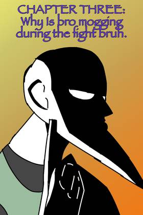 Chapter 3: Why is bro mogging (｢•-•)｢ ʷʱʸ? during the fight?