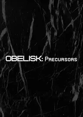 OBELISK: Precursors
