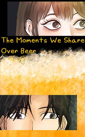 Ch 1: The Moments We Share Over Beer