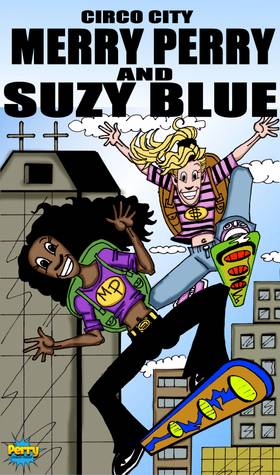 CIRCO CITY :: MERRY PERRY AND SUZY BLUE