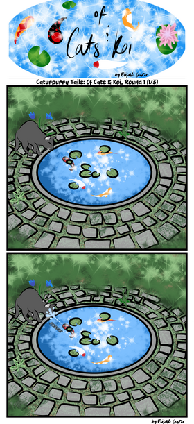 Of Cats & Koi, Round 1 (1/3)