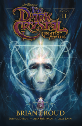 Jim Henson's The Dark Crystal: Jim Henson's The Dark Crystal: Creation Myths Vol. 2